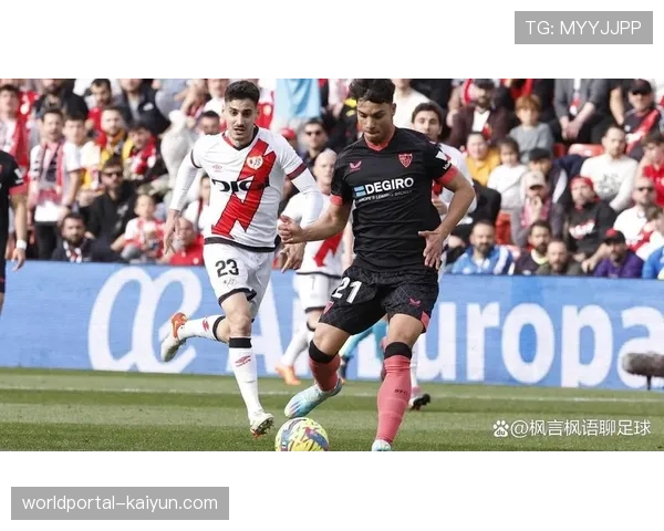 塞维利亚绝杀巴列卡诺 亚当斯87分钟进球展现战术韧性